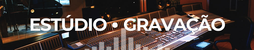 Est&uacute;dio - Grava&ccedil;&atilde;o